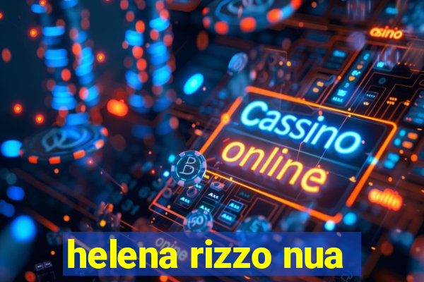 helena rizzo nua